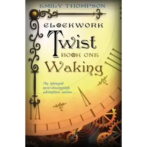 Clockwork Twist: Book One: Waking