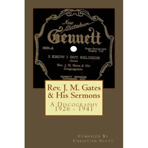 Rev. J. M. Gates & His Sermons A Discography 1926 - 1941: Christian Scott