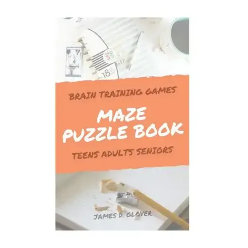Maze Puzzle Books: The Challenging Maze Games for Teen, Adults, Brain Training for Seniors, Large Print