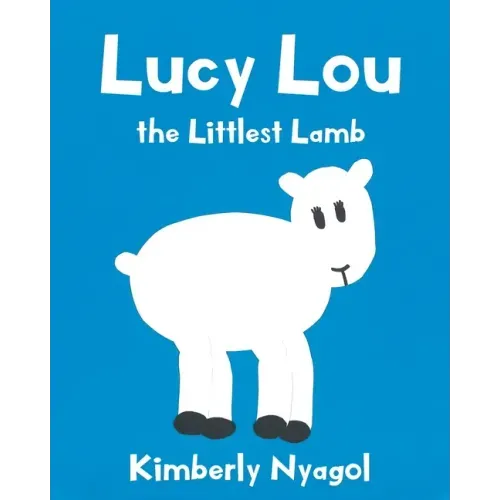 Lucy Lou the Littlest Lamb