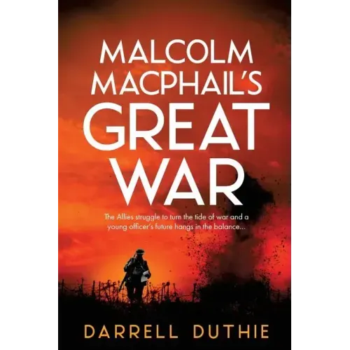 Malcolm MacPhail's Great War