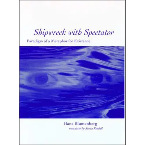 Shipwreck with Spectator: Paradigm of a Metaphor for Existence