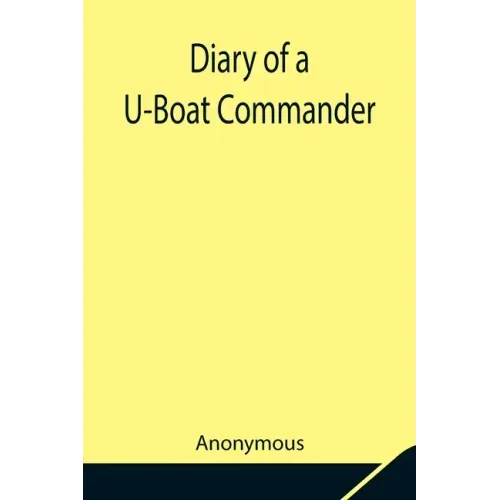Diary of a U-Boat Commander