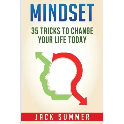 Mindset: 35 Tricks to Change Your Life Today