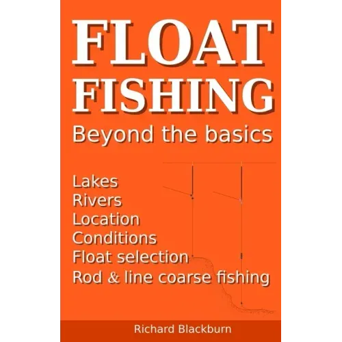 Float Fishing beyond the basics