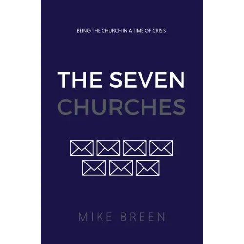 The Seven Churches: Being the church in a time of crisis