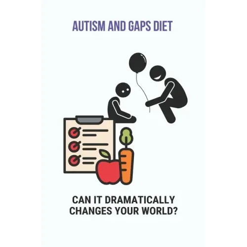 Autism And GAPS Diet: Can It Dramatically Changes Your World?: Diet Chart For Autistic Child