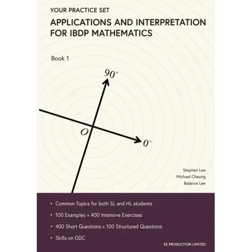 Applications and Interpretation for IBDP Mathematics Book 1: Your Practice Set