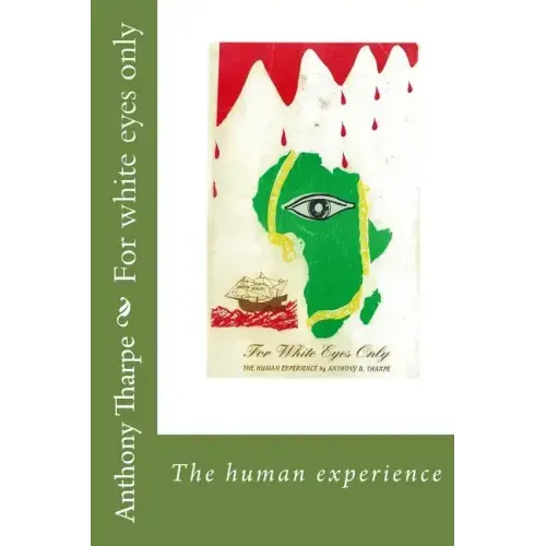 For white eyes only: The human experience
