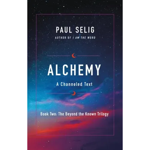 Alchemy: A Channeled Text