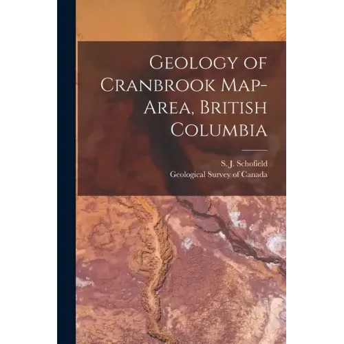 Geology of Cranbrook Map-area, British Columbia [microform]