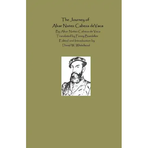The Journey Of Alvar Nunez Cabeza De Vaca