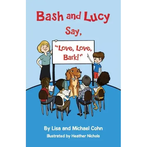 Bash and Lucy Say, "Love, Love, Bark!"