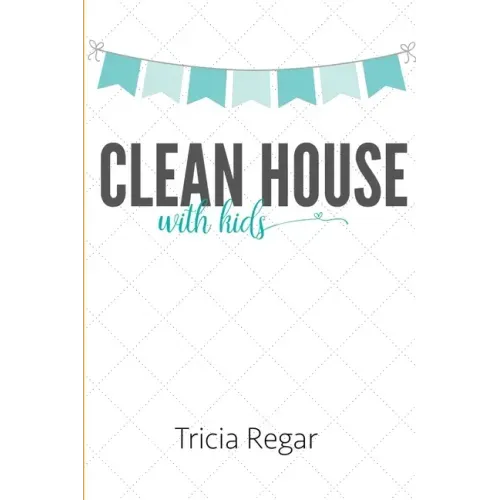 Clean House with Kids