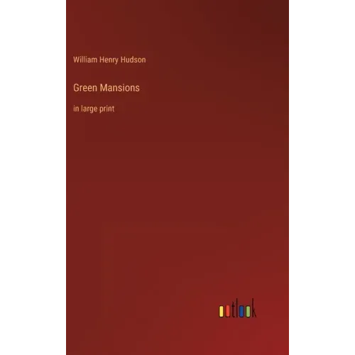 Green Mansions: in large print
