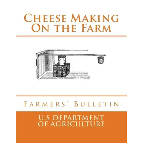 Cheese Making On the Farm: Farmers' Bulletin