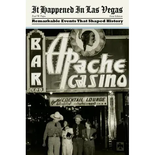 It Happened in Las Vegas: Remarkable Events That Shaped History