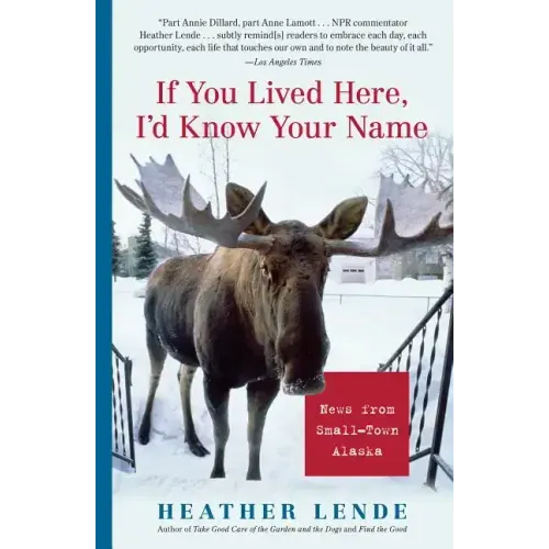 If You Lived Here, I'd Know Your Name: News from Small-Town Alaska