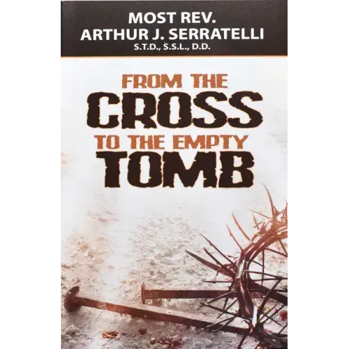 From the Cross to the Empty Tomb