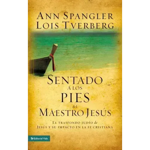 Sentado a Los Pies del Maestro Jesús: El Trasfondo Judío de Jesús Y Su Impacto En La Fe Cristiana
