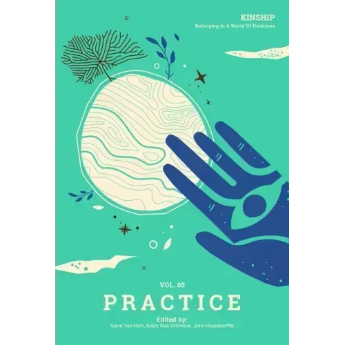 Kinship: Belonging in a World of Relations, Vol. 5 Practice
