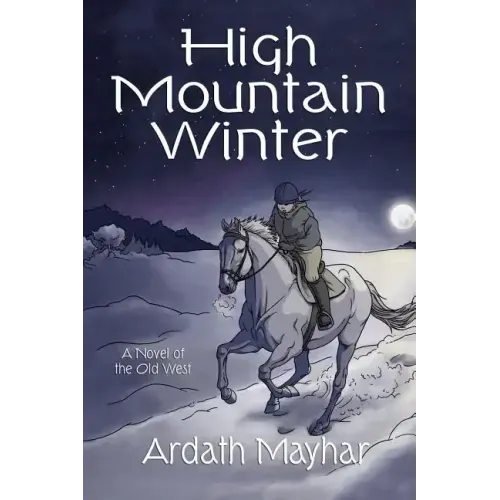 High Mountain Winter: A Novel of the Old West