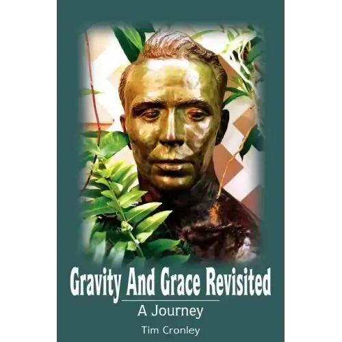 Gravity And Grace Revisited: A Journey