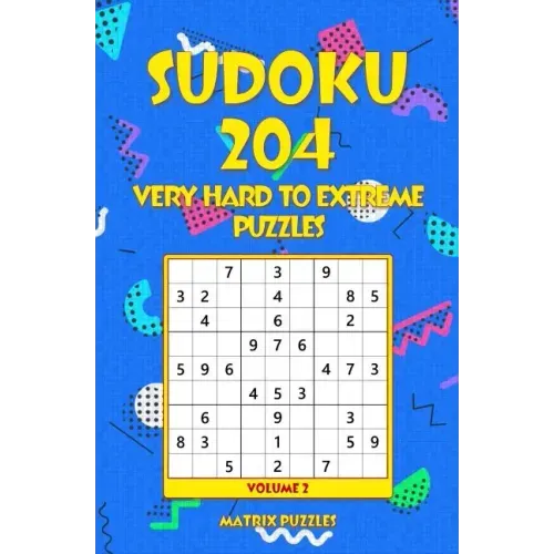 SUDOKU 204 Very Hard to Extreme Puzzles