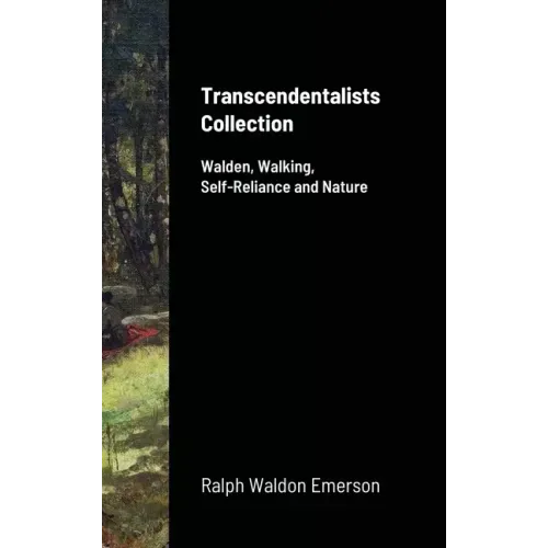 Transcendentalists Collection: Walden, Walking, Self-Reliance and Nature