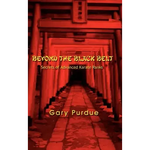 Beyond the Black Belt: Secrets of Advanced Karate Ranks