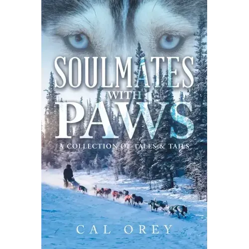 Soulmates with Paws: A Collection of Tales & Tails