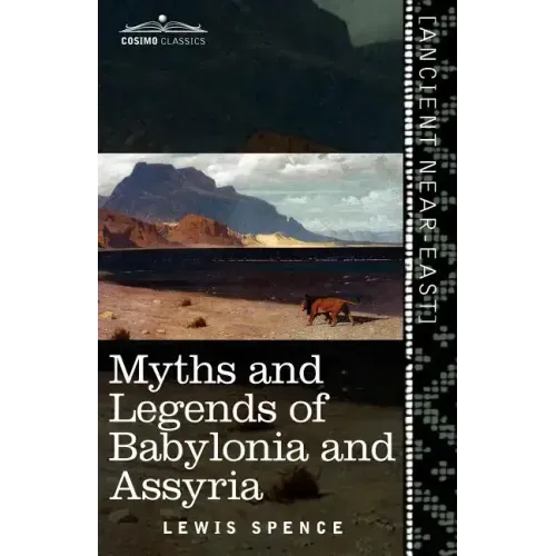 Myths and Legends of Babylonia and Assyria