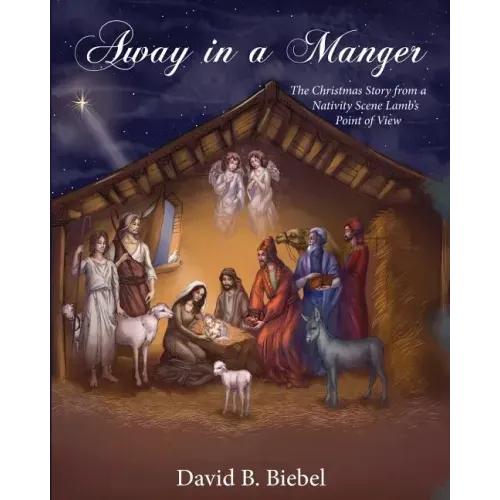 Away in a Manger (Revised-8x10 edition): The Christmas Story from a Nativity Scene Lamb's Point of View