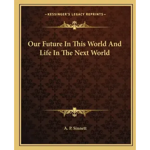 Our Future in This World and Life in the Next World