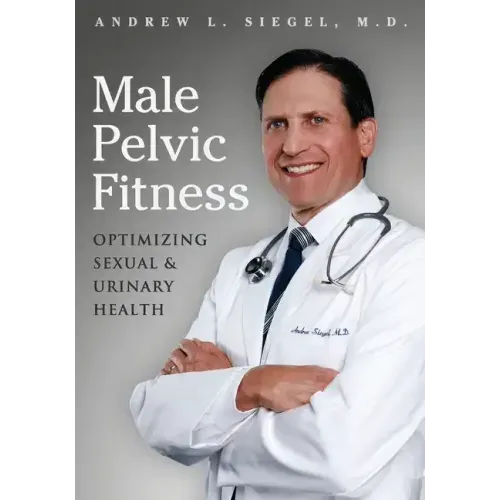 Male Pelvic Fitness: Optimizing Sexual & Urinary Health