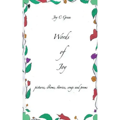 Words of Joy: pictures, idioms, stories, songs and poems