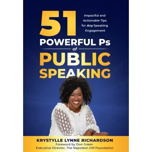 51 Powerful Ps of Public Speaking: Impactful and Actionable Tips for Any Speaking Engagement