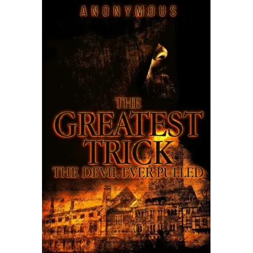 The Greatest Trick The Devil Ever Pulled