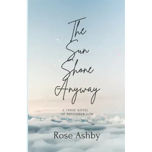 The Sun Shone Anyway: A Verse Novel of September 11th