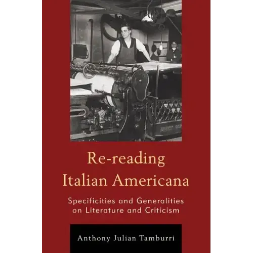 Re-reading Italian Americana: Specificities and Generalities on Literature and Criticism