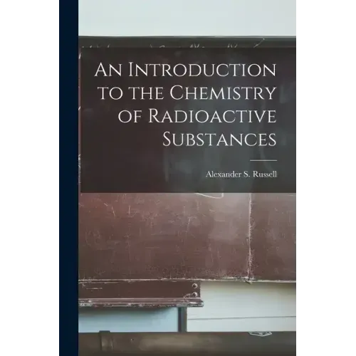 An Introduction to the Chemistry of Radioactive Substances