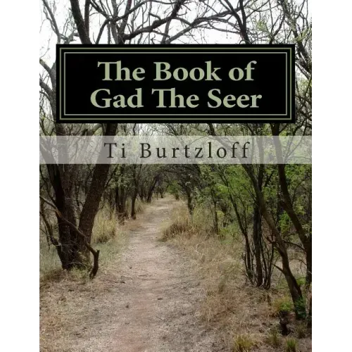 The Book of Gad The Seer: The Book of Gad The Seer as referred to in First Chronicles 29:29.