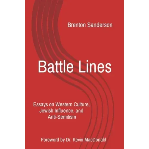 Battle Lines: Essays on Western Culture, Jewish Influence, and Anti-Semitism