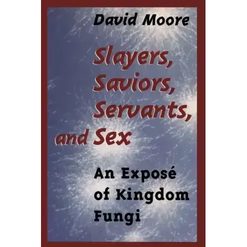 Slayers, Saviors, Servants and Sex: An Exposé of Kingdom Fungi