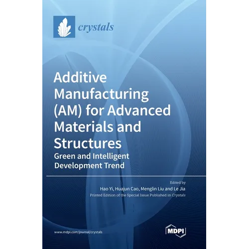 Additive Manufacturing (AM) for Advanced Materials and Structures: Green and Intelligent Development Trend