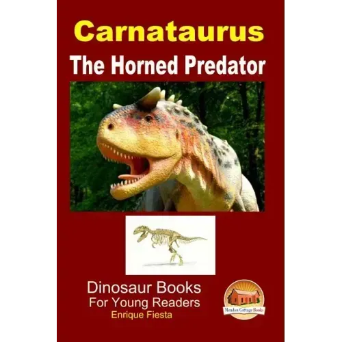 Carnataurus - The Horned Predator
