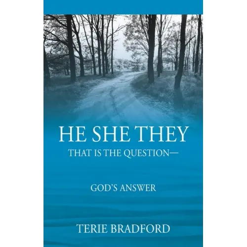 He She They: That is the question --- God's answer