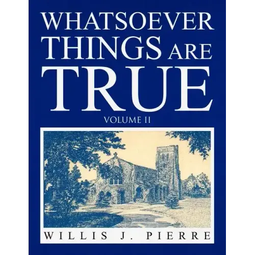 Whatsoever Things Are True Volume II
