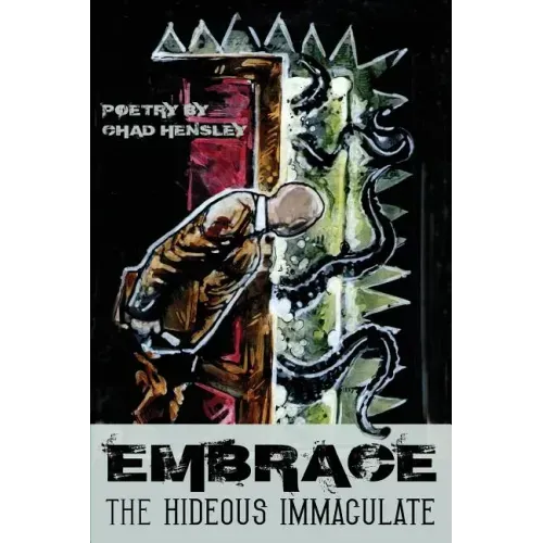 Embrace the Hideous Immaculate