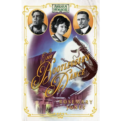 The Bootlegger's Dance: An Arkham Horror Novel